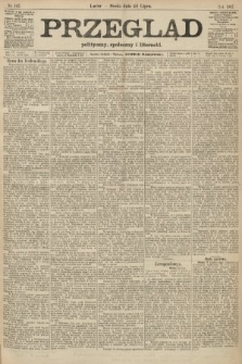 Przegląd polityczny, społeczny i literacki. 1907, nr 167