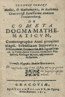 Ioannis Tonski [...] De Cometa Dogma Mathematicvm, Cosmographo Anni proxime elapsi Stephano Stryewicz [...]