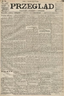 Przegląd polityczny, społeczny i literacki. 1893, nr 164