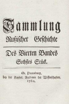 Sammlung Rußischer Geschichte. [...]. Bd. 4, Stück 6