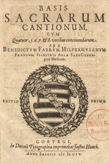 Sacrarum Cantionum, Cvm Quatuor, 5. 6. 7. & 8. vocibus concinendarum. Basis