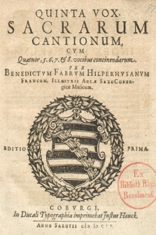Sacrarum Cantionum, Cvm Quatuor, 5. 6. 7. & 8. vocibus concinendarum. Quinta Vox