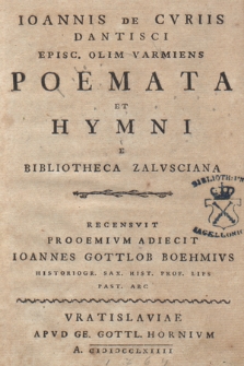 Ioannis De Cvriis Dantisci [...] Poemata Et Hymni E Bibliotheca Zalvsciana