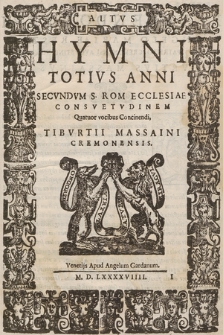 Hymni Totivs Anni Secvndvm S. Rom. Ecclesiae Consvetvdinem Quatuor vocibus Concinendi. Altus