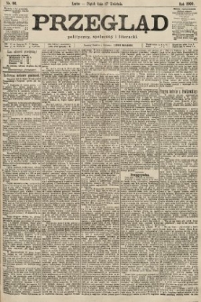 Przegląd polityczny, społeczny i literacki. 1900, nr 96