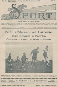 Sport : tygodnik ilustrowany : urzędowy organ Polskich Związków: Pływackiego, Szermierzy, Łyżwiarskiego, Lwow. Związku Okręg. Piłki Nożnej, Tow. Zabaw Ruchowych we Lwowie, Lwow. Tow. Kolarzy i Mot. i Karpackiego Tow. Narciarzy we Lwowie. 1924, nr 86