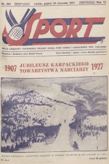 Sport : organ urzędowy Lwowskiego Związku Okręg. Piłki Nożnej i Karpackiego Tow. Narciarzy. 1927, nr 201