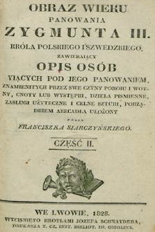 Obraz wieku panowania Zygmunta III. króla polskiego i szwedzkiego [...] porządkiem abecadła ułożony. Cz. 2