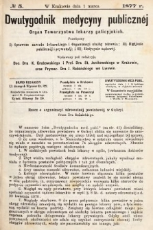 Dwutygodnik Medycyny Publicznej : Organ Towarzystwa lekarzy galicyjskich : Poświęcony: 1) Sprawom Zawodu lekarskiego i Organizacyi służby zdrowia, 2) Higijenie publicznej i prywatnej i 3) Medycynie sądowej. 1877, nr 5