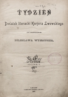 Tydzień : dodatek literacki „Kurjera Lwowskiego”. 1897, spis rzeczy