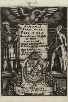 Simonis Starovolsci Polonia : Nunc denuo recognita et aucta : Accesserunt Tabulæ Geographicæ, Et Index rerum Locupletissimus