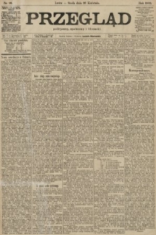 Przegląd polityczny, społeczny i literacki. 1902, nr 99