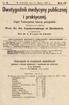 Dwutygodnik Medycyny Publicznej i praktycznej : Organ Towarzystwa lekarzy galicyjskich. 1880, nr 6