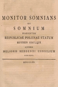 Monitor Somnians Seu Somnium Praesentem Reipublicae Poloniae Statum Referens Simulque Ejusdem Melioris Reddendi Consilium Exhibens
