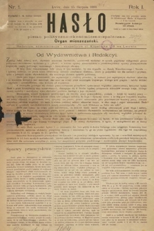 Hasło : pismo polityczno-ekonomiczno-społeczne : organ mieszczański. 1888, nr 1