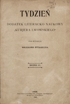 Tydzień : dodatek literacko-naukowy „Kurjera Lwowskiego”. 1904, spis rzeczy