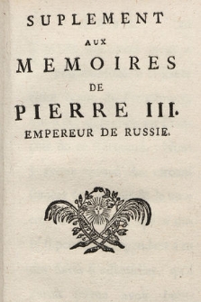 Suplement Aux Memoires De Pierre III. Empereur De Russie