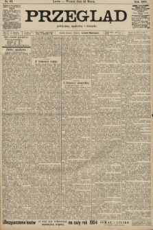 Przegląd polityczny, społeczny i literacki. 1904, nr 67