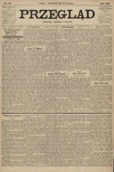 Przegląd polityczny, społeczny i literacki. 1904, nr 142
