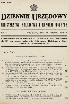 Dziennik Urzędowy Ministerstwa Rolnictwa i Reform Rolnych. 1939, nr 6