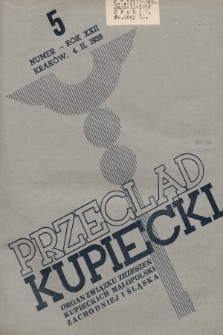 Przegląd Kupiecki : organ Związku Stowarzyszeń Kupieckich Małopolski Zachodniej i Śląska. 1939 5