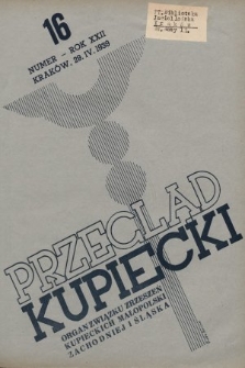 Przegląd Kupiecki : organ Związku Stowarzyszeń Kupieckich Małopolski Zachodniej i Śląska. 1939 16