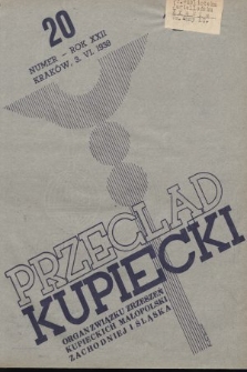 Przegląd Kupiecki : organ Związku Stowarzyszeń Kupieckich Małopolski Zachodniej i Śląska. 1939 20