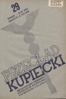 Przegląd Kupiecki : organ Związku Stowarzyszeń Kupieckich Małopolski Zachodniej i Śląska. 1939 29