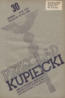 Przegląd Kupiecki : organ Związku Stowarzyszeń Kupieckich Małopolski Zachodniej i Śląska. 1939 30