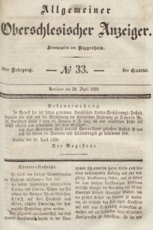 Allgemeiner Oberschlesischer Anzeiger : Blätter zur Besprechung und Förderung provinzieller Interessen zur Belehrung und Unterhaltung. 1839, nr 33