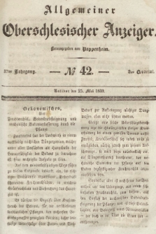Allgemeiner Oberschlesischer Anzeiger : Blätter zur Besprechung und Förderung provinzieller Interessen zur Belehrung und Unterhaltung. 1839, nr 42