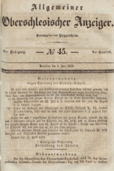 Allgemeiner Oberschlesischer Anzeiger : Blätter zur Besprechung und Förderung provinzieller Interessen zur Belehrung und Unterhaltung. 1839, nr 45