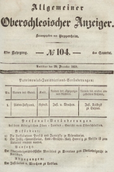 Allgemeiner Oberschlesischer Anzeiger : Blätter zur Besprechung und Förderung provinzieller Interessen zur Belehrung und Unterhaltung. 1839, nr 104
