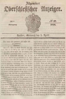 Allgemeiner Oberschlesischer Anzeiger : Blätter zur Besprechung und Förderung provinzieller Interessen zur Belehrung und Unterhaltung. 1848, nr 27