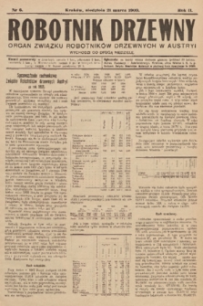 Robotnik Drzewny : organ Związku Robotników Drzewnychw w Austryi. 1909, nr 6