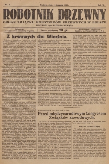 Robotnik Drzewny : organ Związku Robotników Drzewnych w Polsce. 1927, nr  8