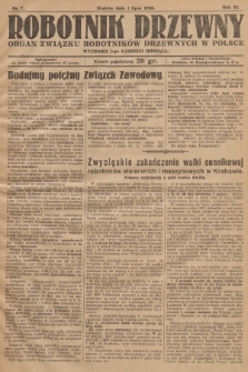 Robotnik Drzewny : organ Związku Robotników Drzewnych w Polsce. 1928, nr 7