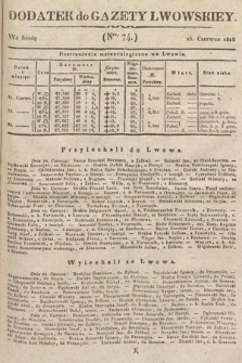 Dodatek do Gazety Lwowskiej : doniesienia urzędowe. 1828, nr 74