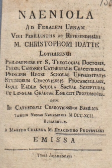 Naeniola Ad Feralem Urnam Viri Perillustris Ac Reverendissimi M. Christophori Idatte Lotharingi Philosophiae Et S. Theologiae Doctoris, [...]