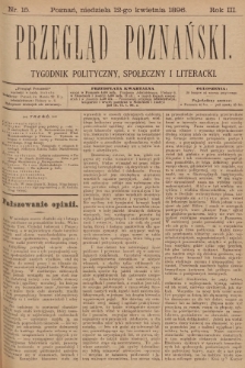 Przegląd Poznański : tygodnik polityczny, społeczny i literacki. 1896, nr 15