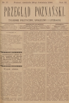 Przegląd Poznański : tygodnik polityczny, społeczny i literacki. 1896, nr 17