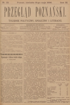 Przegląd Poznański : tygodnik polityczny, społeczny i literacki. 1896, nr 22