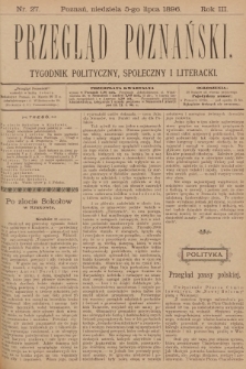 Przegląd Poznański : tygodnik polityczny, społeczny i literacki. 1896, nr 27