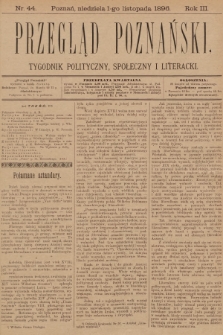 Przegląd Poznański : tygodnik polityczny, społeczny i literacki. 1896, nr 44