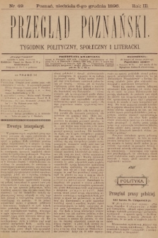 Przegląd Poznański : tygodnik polityczny, społeczny i literacki. 1896, nr 49