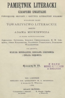 Pamiętnik Literacki : czasopismo kwartalne poświęcone historyi i krytyce literatury polskiej. R. 3, 1904, z. 1-4
