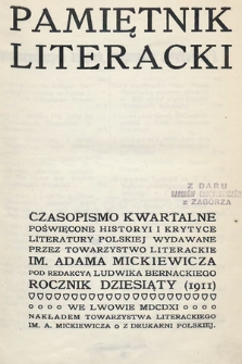 Pamiętnik Literacki : czasopismo kwartalne poświęcone historyi i krytyce literatury polskiej. R. 10, 1911, z. 1-4