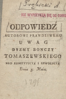 Odpowiedź Autorowi Prawdziwemu Uwag Dyzmy Bonczy Tomaszewskiego Nad Konstytucyą I Rewolucyą Dnia 3. Maia