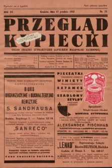 Przegląd Kupiecki : organ Związku Stowarzyszeń Kupieckich Małopolski Zachodniej. 1932, nr 35