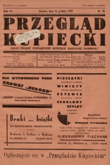 Przegląd Kupiecki : organ Związku Stowarzyszeń Kupieckich Małopolski Zachodniej. 1932, nr 36